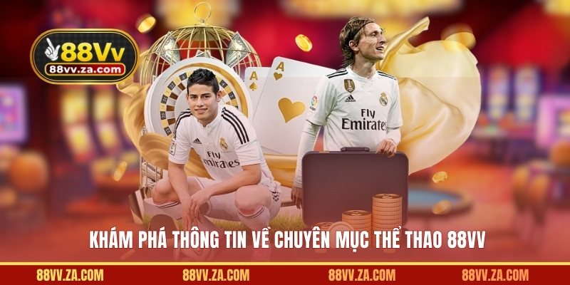 Khám phá thông tin về chuyên mục thể thao 88VV 